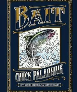 BOB Headquarters Bait: Off-Color Stories For You To Color - Chuck Palahniuk Books