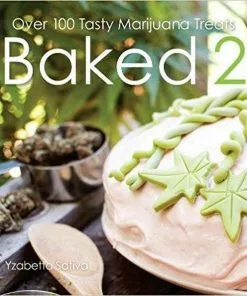 BOB Headquarters Cookware Baked 2 - Over 100 Tasty Marijuana Treats By Yzbetta Sativa