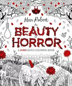 BOB Headquarters The Beauty Of Horror: A GOREgeous Colouring Book By Alan Robert