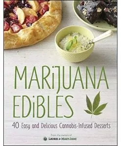 BOB Headquarters Giftware Marijuana Edibles: 40 Easy & Delicious Cannabis-Infused Desserts By Laurie Wolf And Mary Thigpen