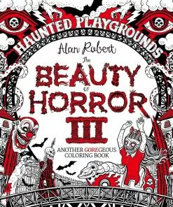BOB Headquarters The Beauty Of Horror 3: Haunted Playgrounds Colouring Book By Alan Robert