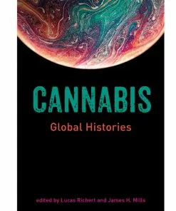 BOB Headquarters Cannabis Global Histories Edited By Lucas Richert & Jim Mills New Arrivals
