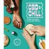BOB Headquarters Giftware CBD & Chill: 75 Self-Care Recipes For Everyday Wellness By Chris Tarello And Tori Boden