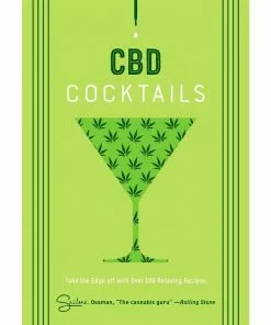 BOB Headquarters Giftware CBD Cocktails: Over 100 Recipes To Take The Edge Off By Sailene Ossman