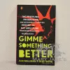 Mary Jane's Headquarters Giftware Gimme Something Better By Jack Boulware & Silke Tudor