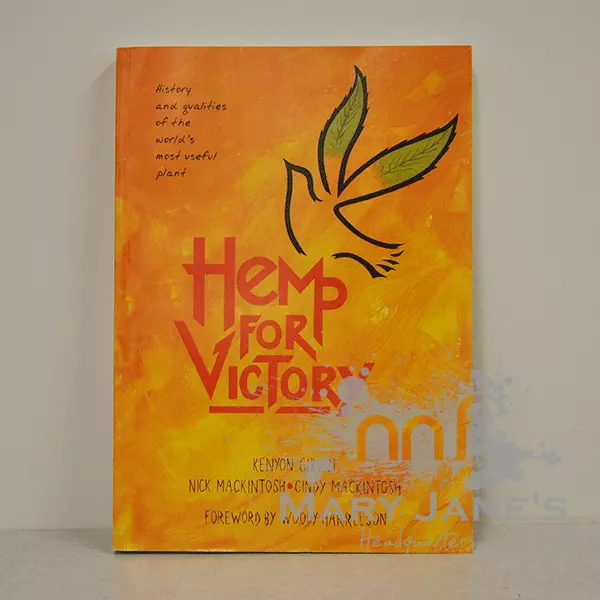 Mary Jane's Headquarters Giftware Hemp For Victory By Kenyon Gibson, Nick Mackintosh & Cindy Mackintosh