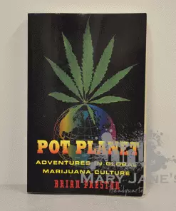 Mary Jane's Headquarters Pot Planet; Adventures In Global Marijuana Culture By Brian Preston