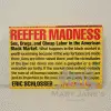 Mary Jane's Headquarters Giftware Reefer Madness By Eric Schlosser
